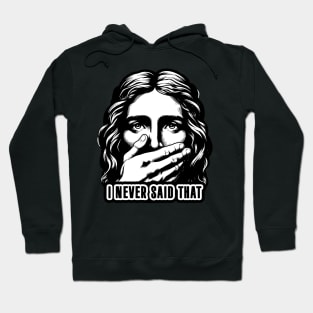 Jesus Never Said That meme Hoodie